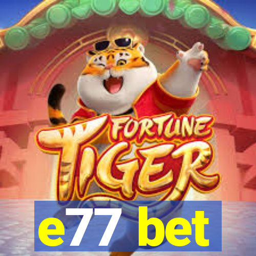 e77 bet